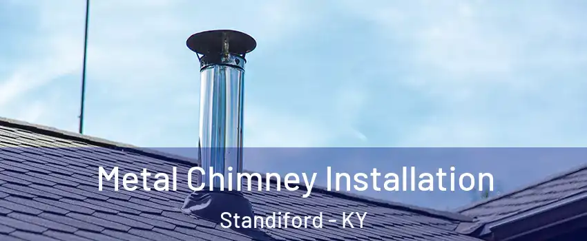 Metal Chimney Installation Standiford - KY