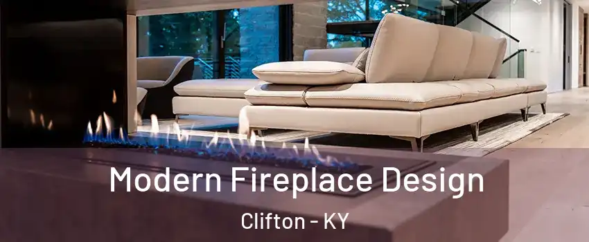 Modern Fireplace Design Clifton - KY