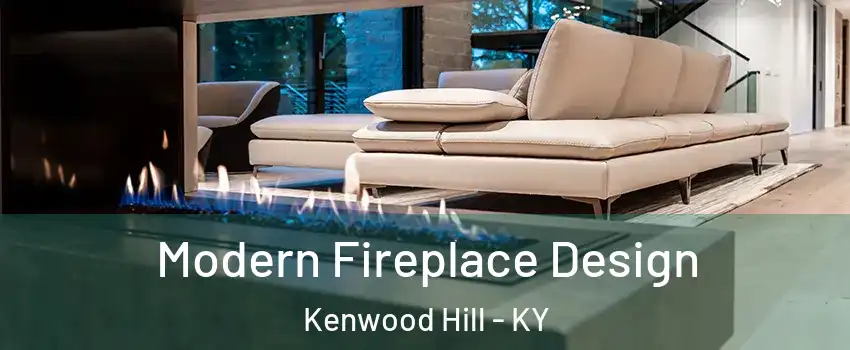 Modern Fireplace Design Kenwood Hill - KY