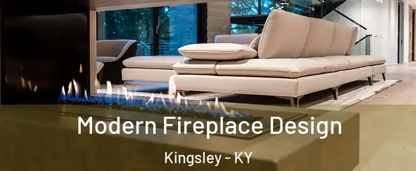 Modern Fireplace Design Kingsley - KY