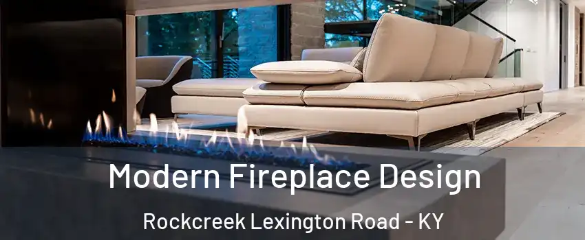 Modern Fireplace Design Rockcreek Lexington Road - KY