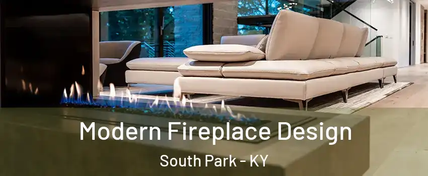 Modern Fireplace Design South Park - KY