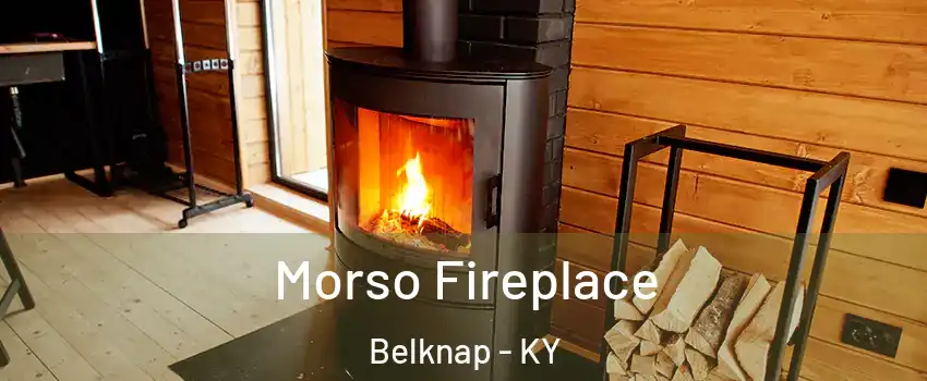 Morso Fireplace Belknap - KY