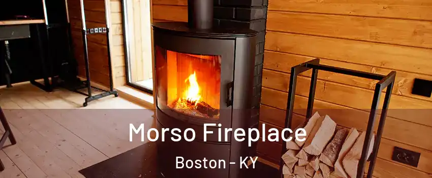 Morso Fireplace Boston - KY