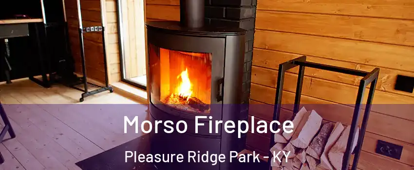 Morso Fireplace Pleasure Ridge Park - KY