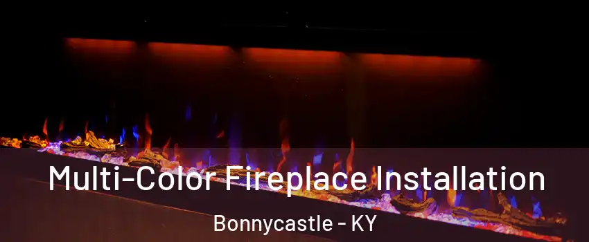 Multi-Color Fireplace Installation Bonnycastle - KY