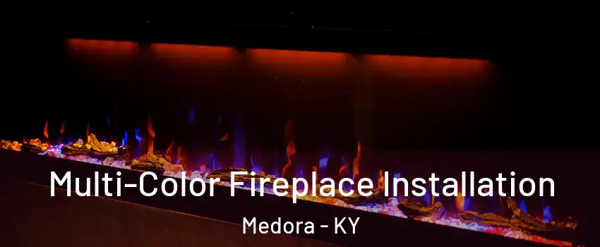 Multi-Color Fireplace Installation Medora - KY