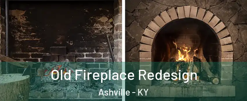 Old Fireplace Redesign Ashville - KY