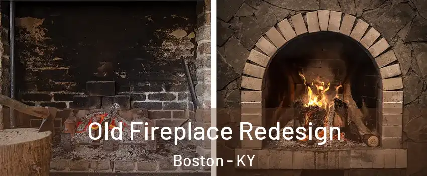 Old Fireplace Redesign Boston - KY