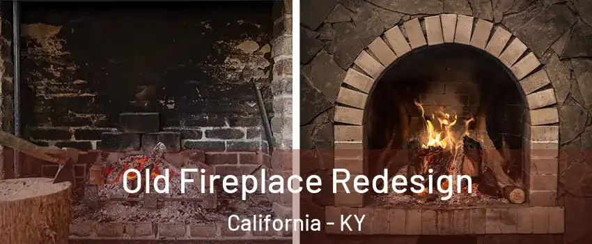 Old Fireplace Redesign California - KY