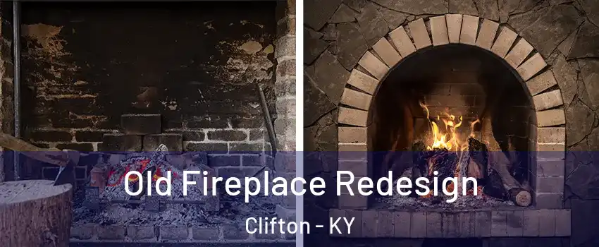 Old Fireplace Redesign Clifton - KY