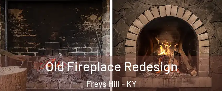 Old Fireplace Redesign Freys Hill - KY