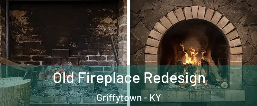 Old Fireplace Redesign Griffytown - KY