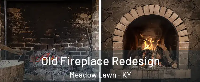 Old Fireplace Redesign Meadow Lawn - KY