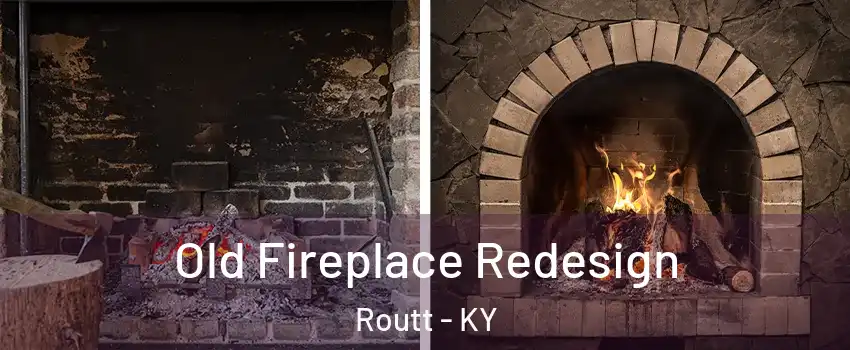 Old Fireplace Redesign Routt - KY