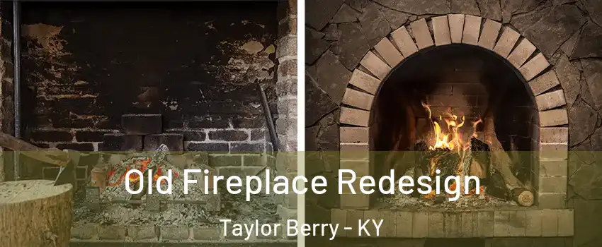 Old Fireplace Redesign Taylor Berry - KY