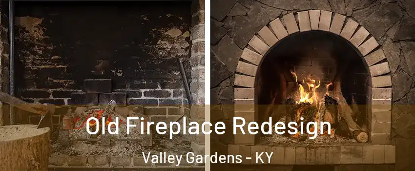 Old Fireplace Redesign Valley Gardens - KY