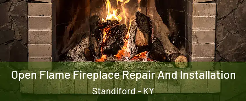 Open Flame Fireplace Repair And Installation Standiford - KY