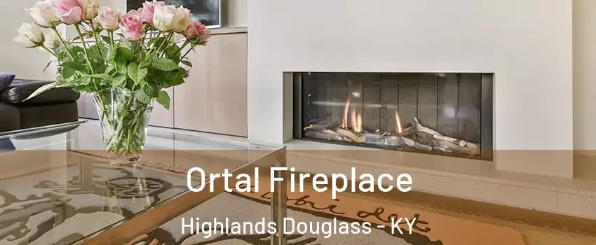 Ortal Fireplace Highlands Douglass - KY