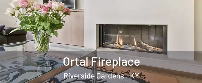 Ortal Fireplace Riverside Gardens - KY