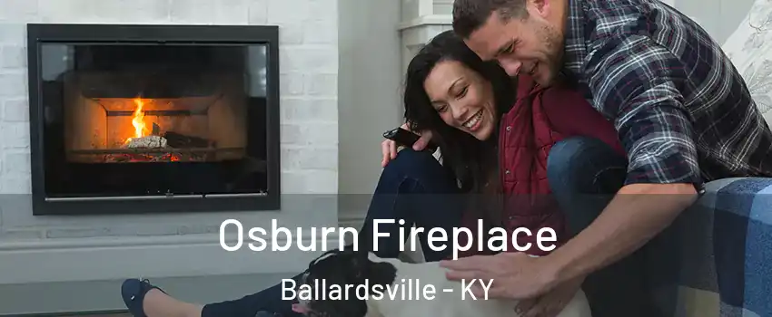 Osburn Fireplace Ballardsville - KY