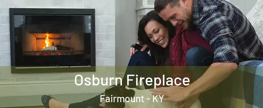 Osburn Fireplace Fairmount - KY