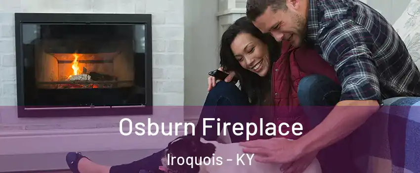 Osburn Fireplace Iroquois - KY