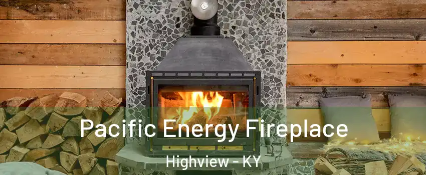 Pacific Energy Fireplace Highview - KY