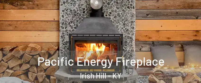 Pacific Energy Fireplace Irish Hill - KY