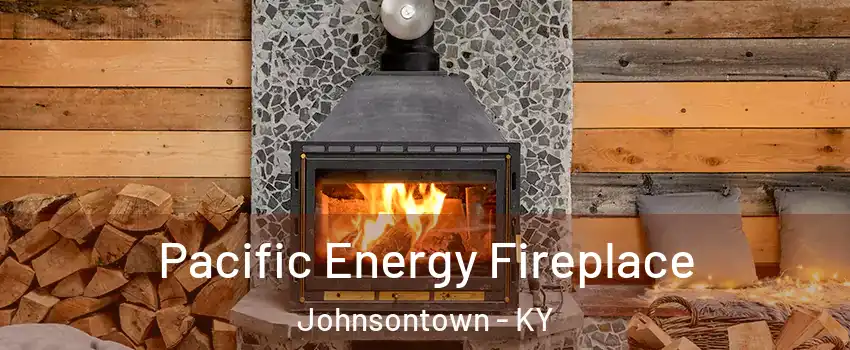 Pacific Energy Fireplace Johnsontown - KY