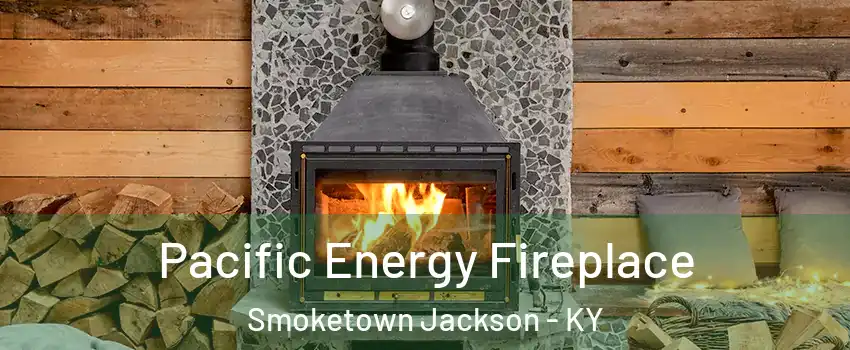 Pacific Energy Fireplace Smoketown Jackson - KY