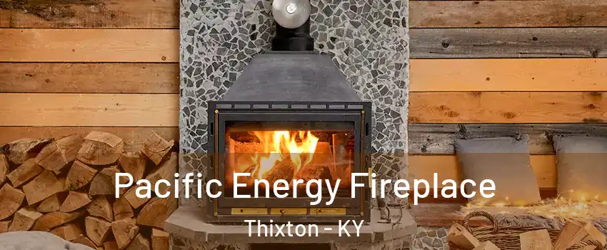 Pacific Energy Fireplace Thixton - KY