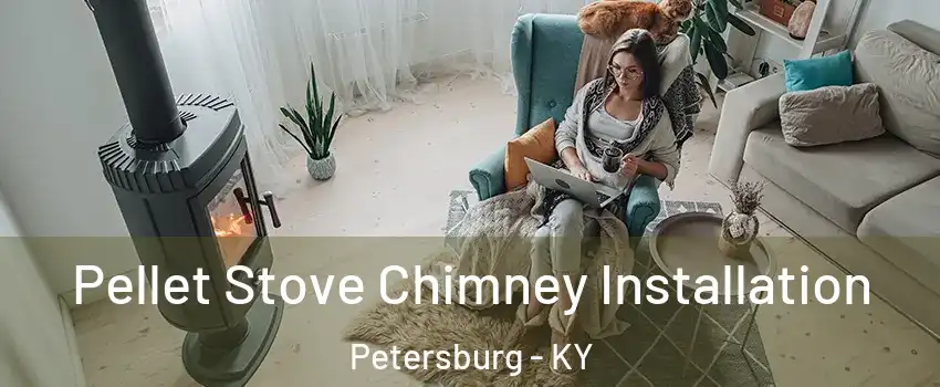 Pellet Stove Chimney Installation Petersburg - KY