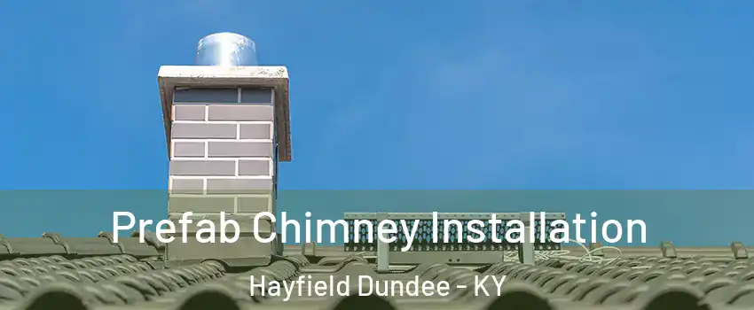 Prefab Chimney Installation Hayfield Dundee - KY