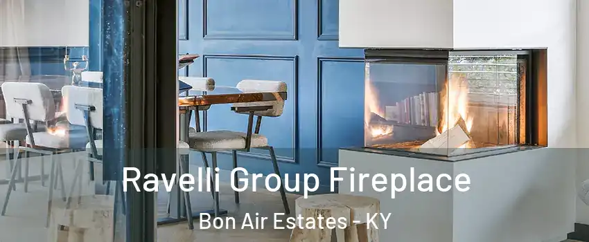 Ravelli Group Fireplace Bon Air Estates - KY