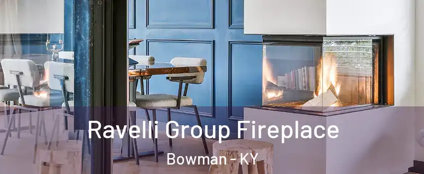 Ravelli Group Fireplace Bowman - KY