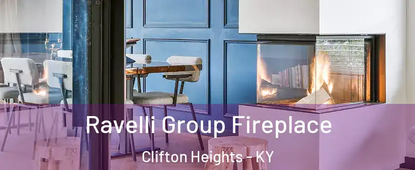 Ravelli Group Fireplace Clifton Heights - KY