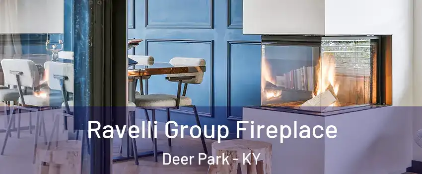 Ravelli Group Fireplace Deer Park - KY