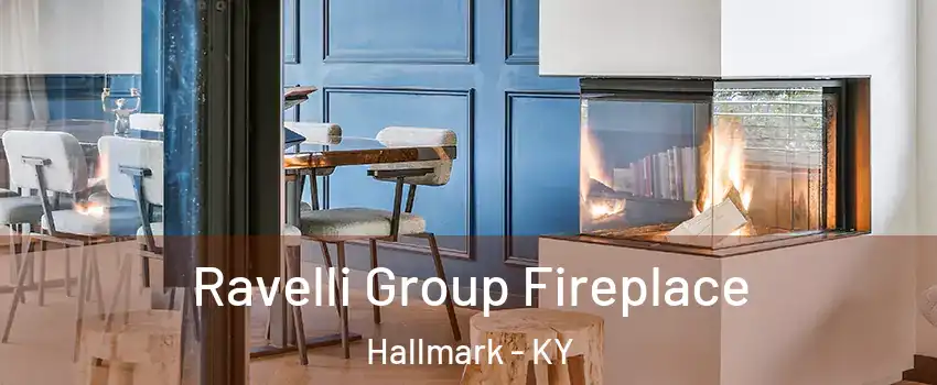 Ravelli Group Fireplace Hallmark - KY