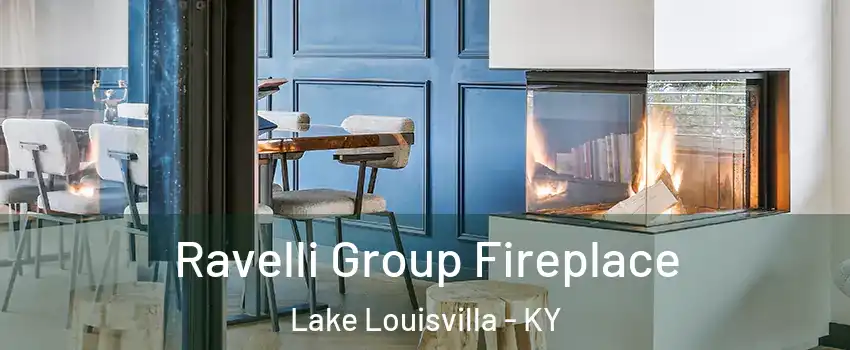 Ravelli Group Fireplace Lake Louisvilla - KY