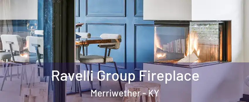 Ravelli Group Fireplace Merriwether - KY