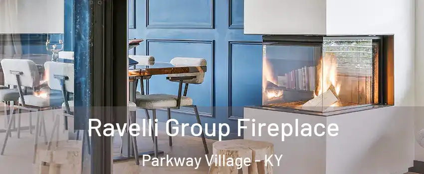 Ravelli Group Fireplace Parkway Village - KY