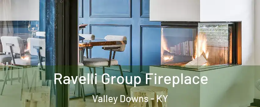 Ravelli Group Fireplace Valley Downs - KY