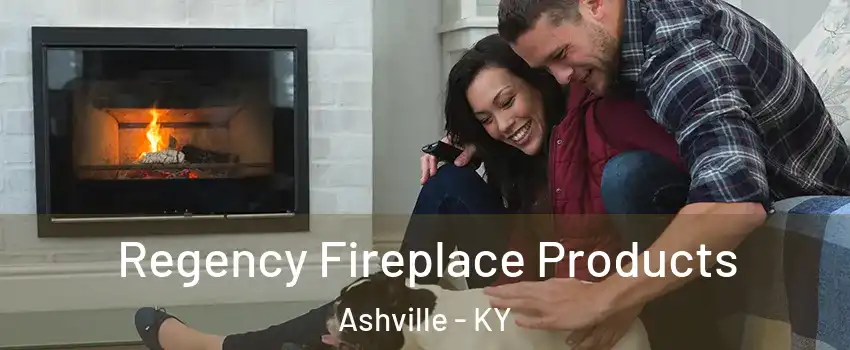 Regency Fireplace Products Ashville - KY