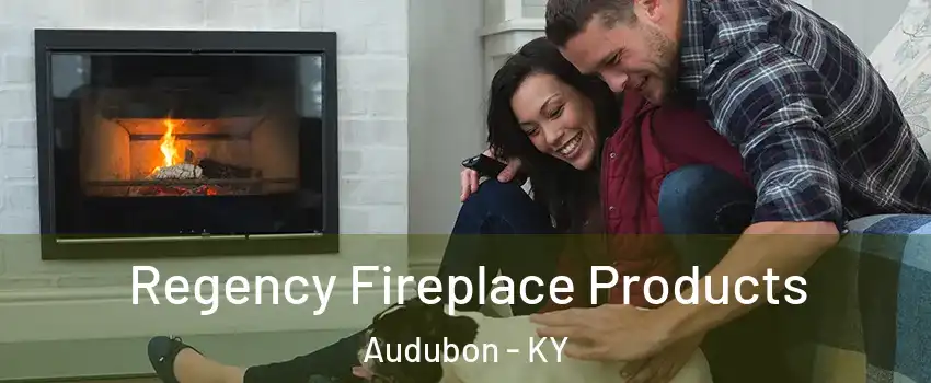 Regency Fireplace Products Audubon - KY