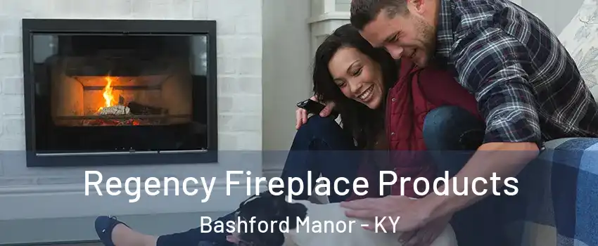 Regency Fireplace Products Bashford Manor - KY