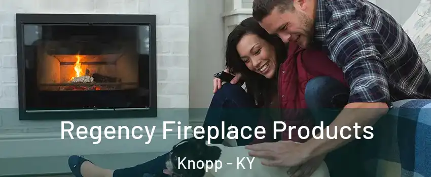 Regency Fireplace Products Knopp - KY