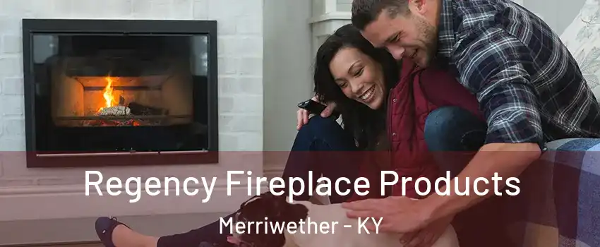 Regency Fireplace Products Merriwether - KY