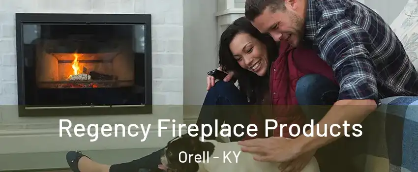 Regency Fireplace Products Orell - KY