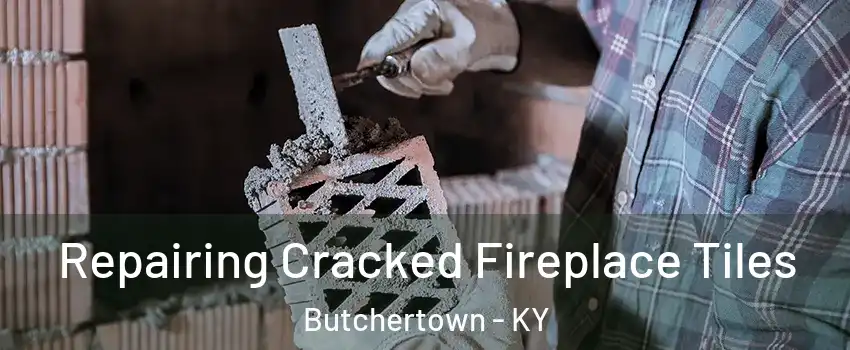 Repairing Cracked Fireplace Tiles Butchertown - KY